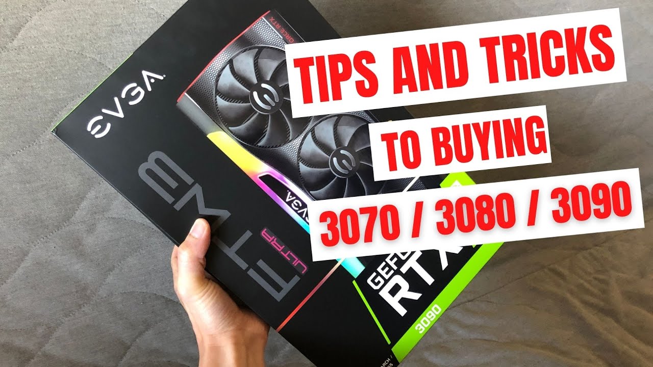 TIPS AND TRICKS for Buying 3080 (3070 / 3090) Nvidia RTX November 2020