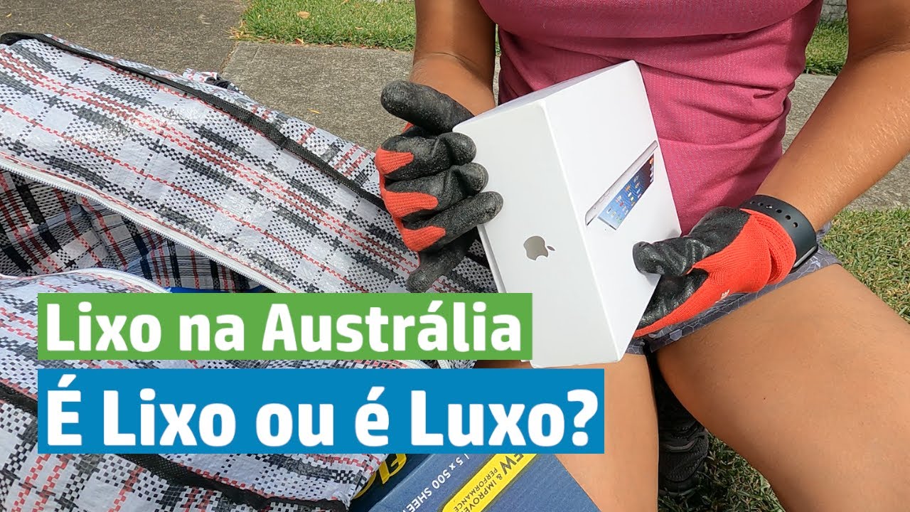 Lixo na Australia - É LIXO ou É LUXO? Ep 17