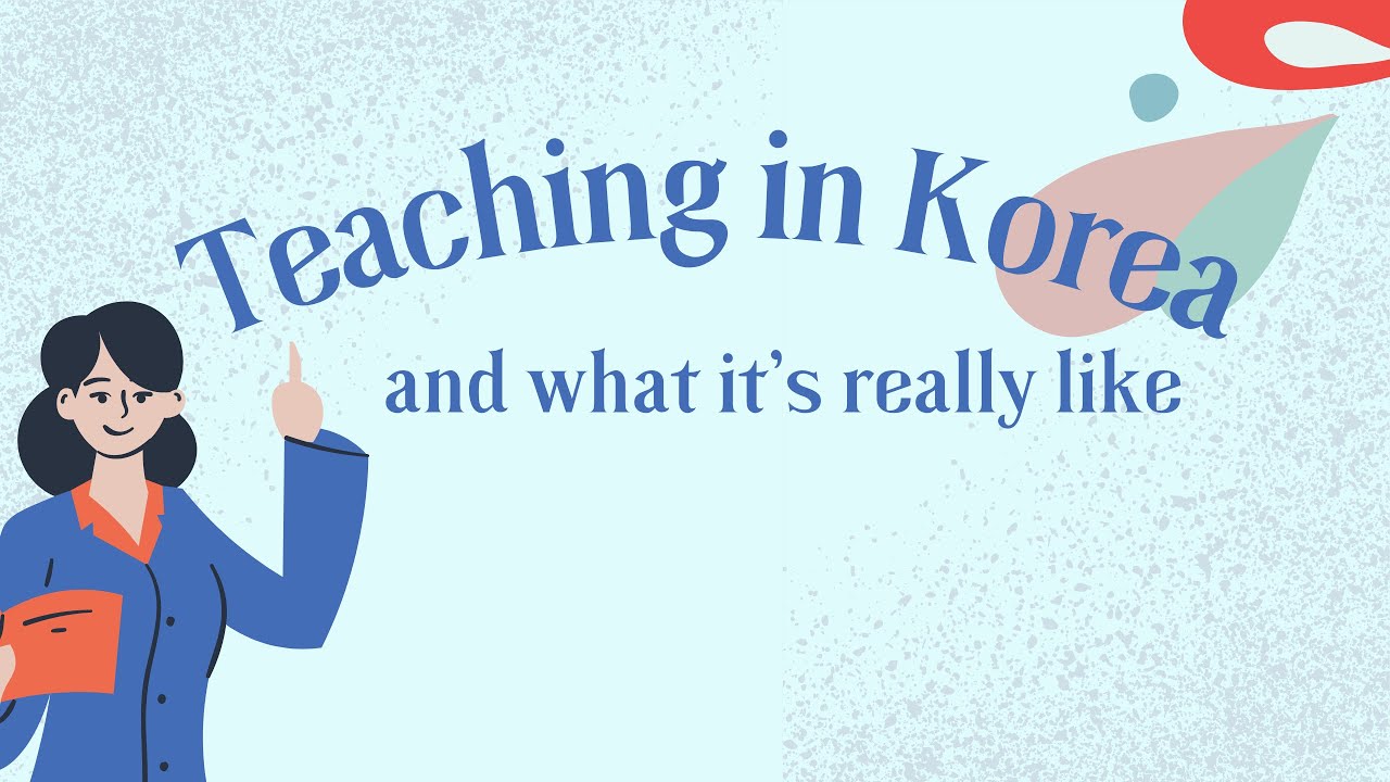 What teaching in Korea is really like | South Korean University Jobs, Hagwon Jobs in the ROK & More