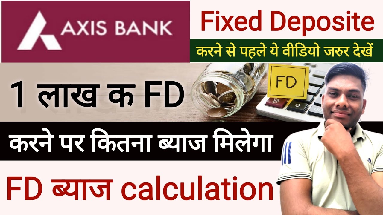 Axis Bank Fixed Deposite Calculation Axis Bank FD Calculator Online 🤞