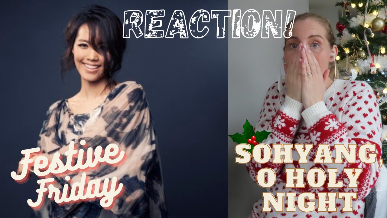 REACTION! Sohyang, O Holy Night RE-UPLOAD WITH EDITS! 🎄🎅🏻🌟 #SoHyangReactions #OHolyNight #Festive