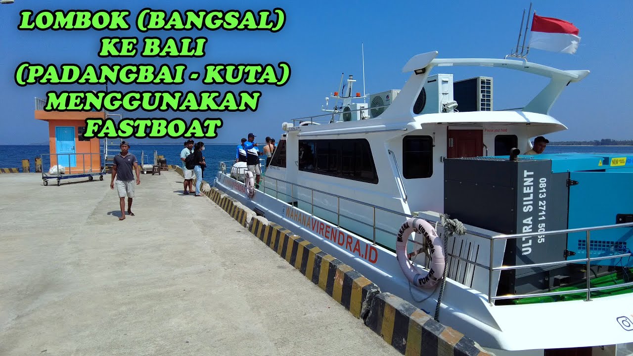 CARA PERGI DARI LOMBOK (BANGSAL) KE BALI (PADANGBAI - KUTA) NAIK FASTBOAT
