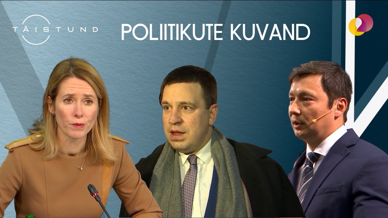 TÄISTUND – Kuidas disainitakse tipppoliitikuid?