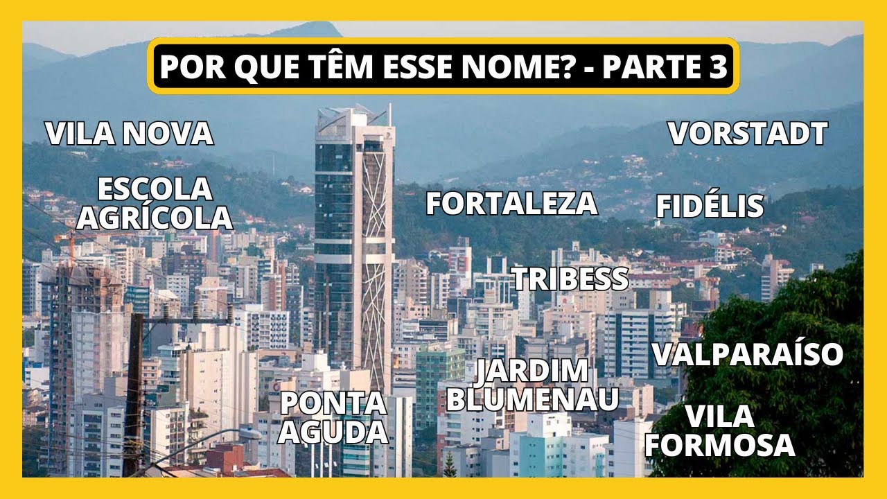 ORIGEM DOS NOMES DOS BAIRROS DE BLUMENAU PARTE 3 - JURO QUE É VERDADE #098