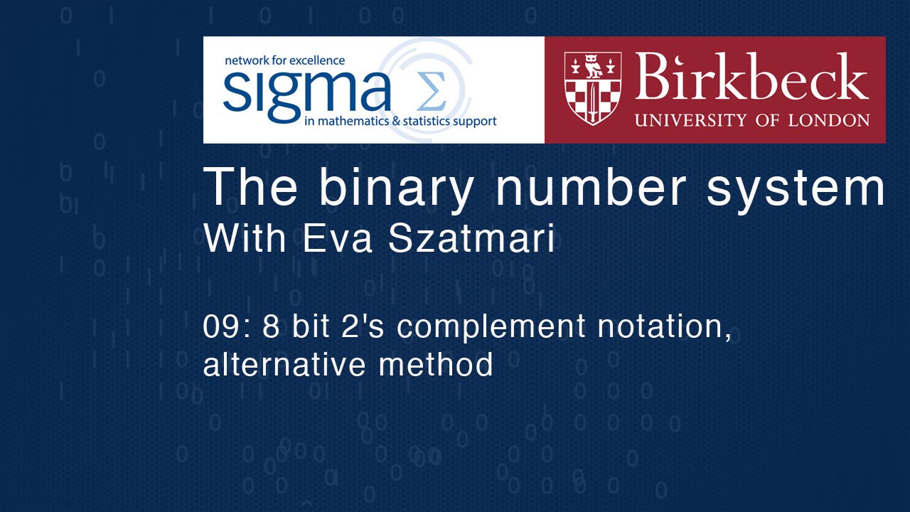 Binary 09: 8 bit 2's complement notation, alternative method