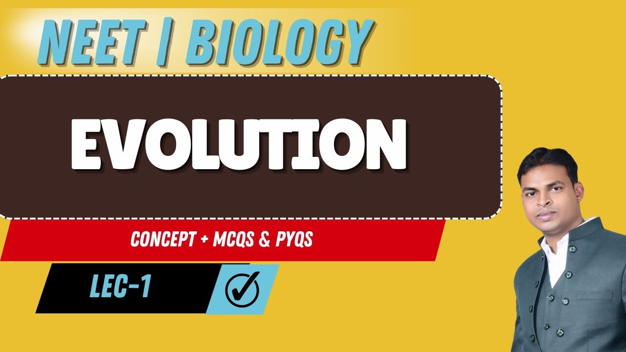 NEET I BIOLOGY I EVOLUTION I PYQS I LEC 1