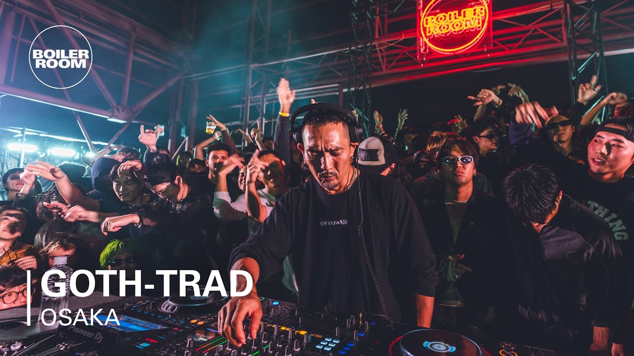 GOTH-TRAD | Boiler Room: Osaka