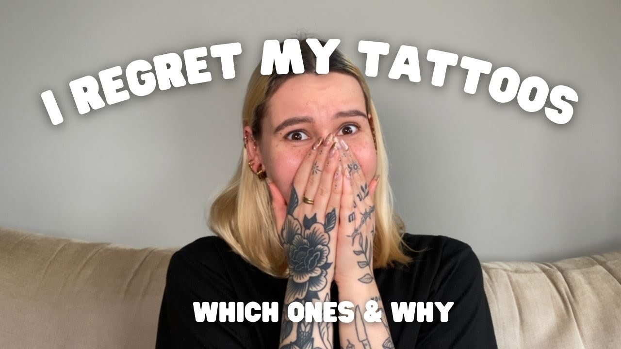 I REGRET MY TATTOOS (which ones and why)