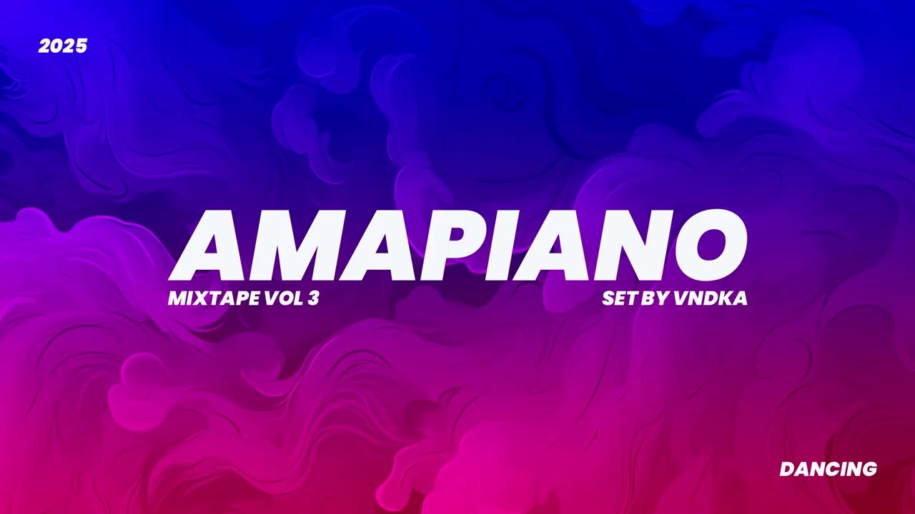 MIXTAPE AMAPIANO VOL 3 | SET BY VNDKA