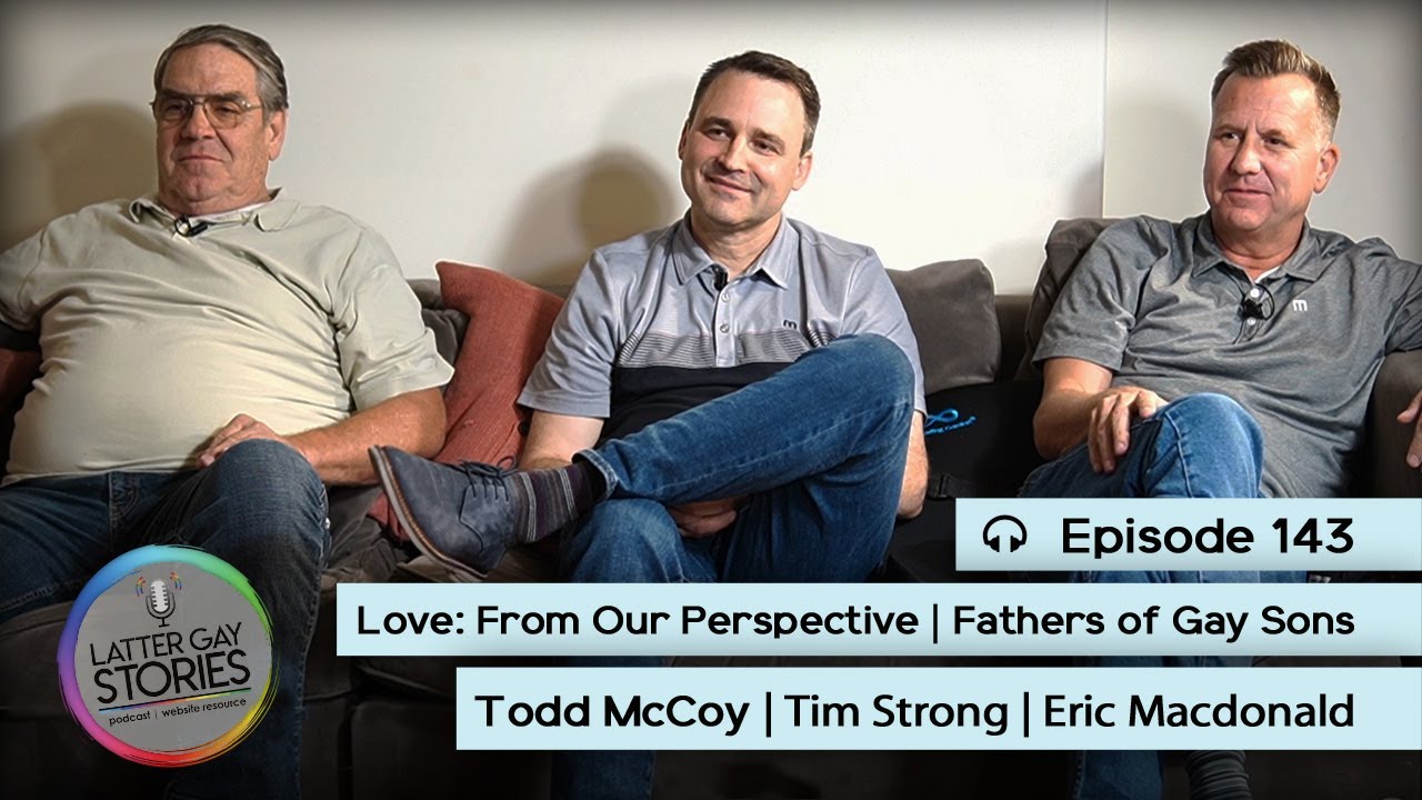 143: Love: From Our Perspective | Fathers of Gay Sons