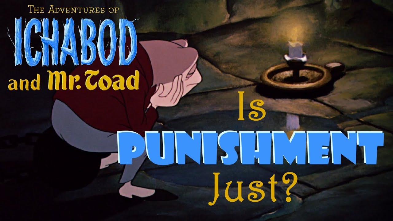 Ichabod and Mr. Toad - Is Punishment Just?