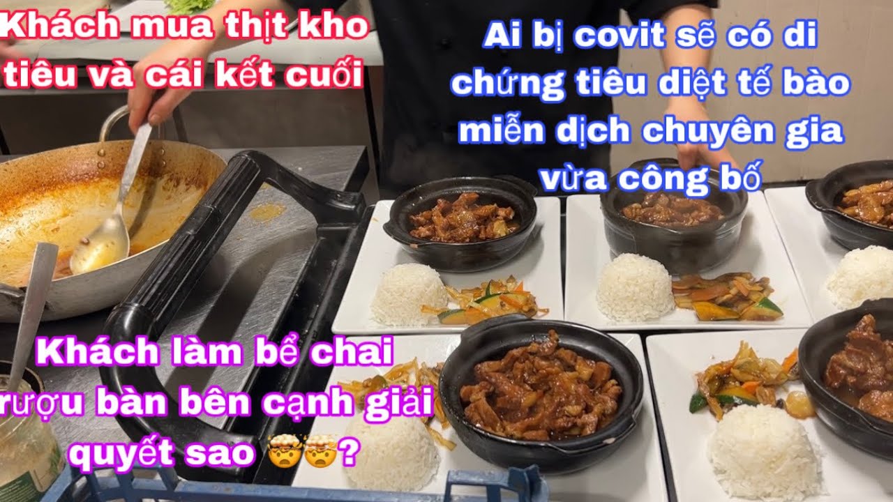 Thịt heo kho tiêu khách gọi nhiều và cái kết cuối/khách làm đổ chai rượu bàn bên giải quyết sao