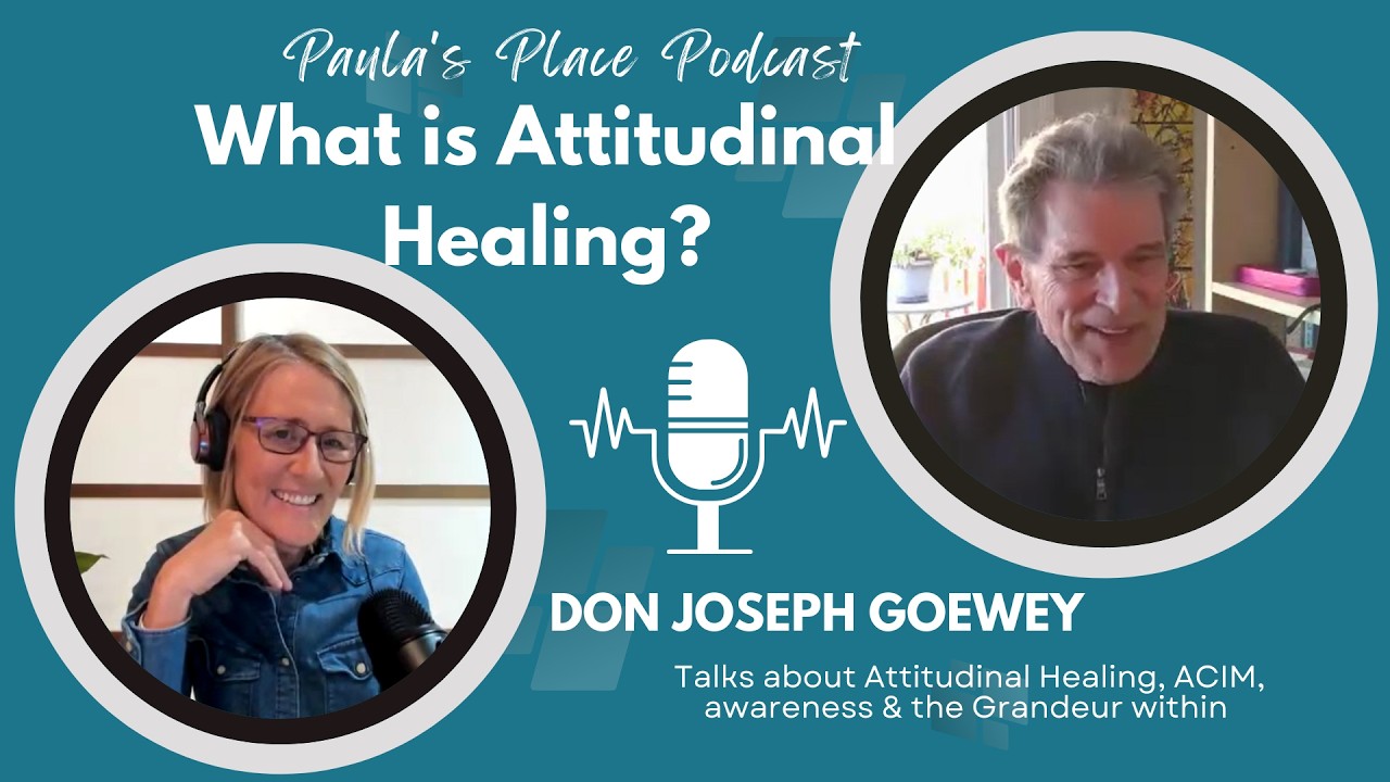 Don Joseph Goewey | What is Attitudinal Healing?