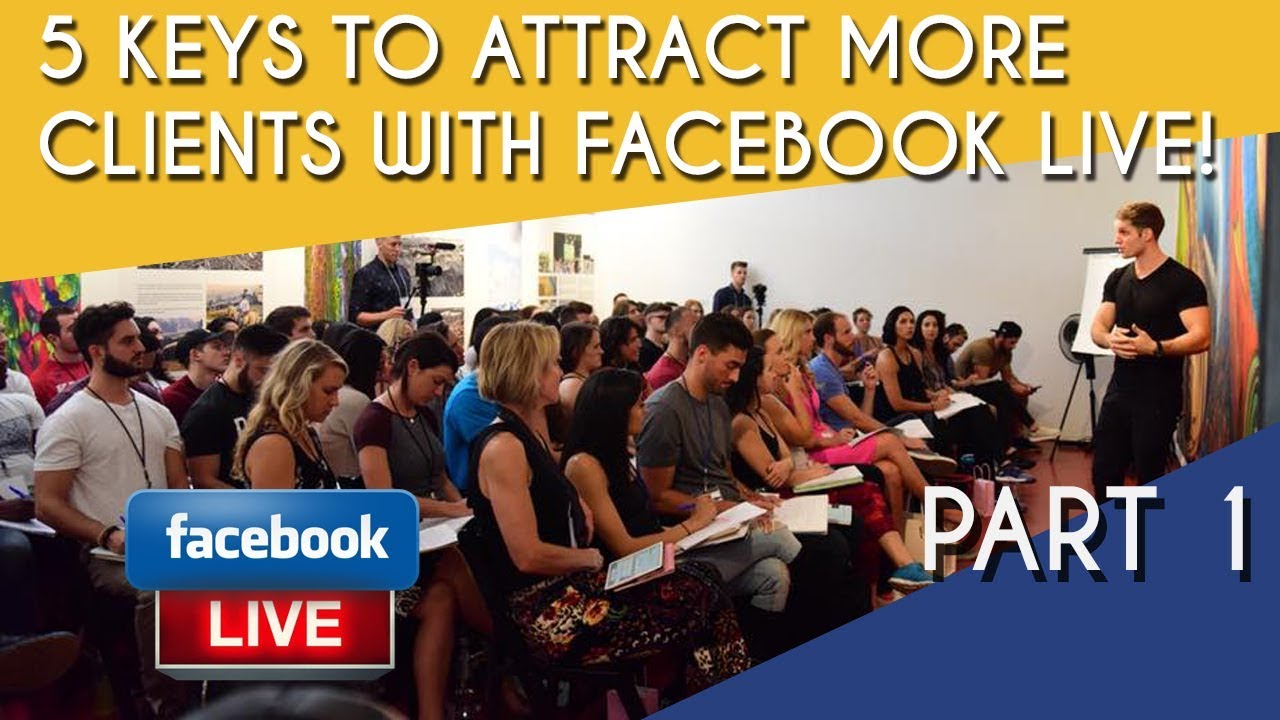 5 KEYS TO ATTRACT CLIENTS USING FACEBOOK LIVE - PART 1
