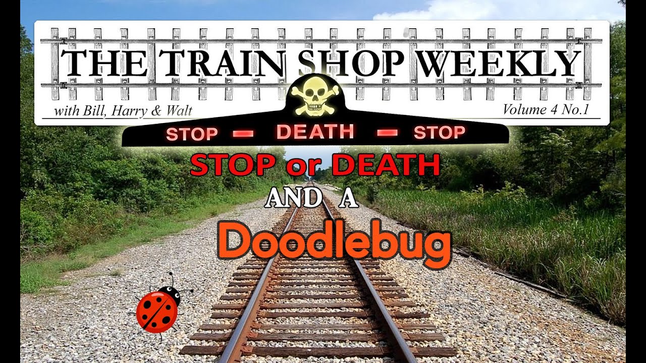 The Train Shop Weekly Vol.4 No.1 "Stop or Death and a Doodlebug