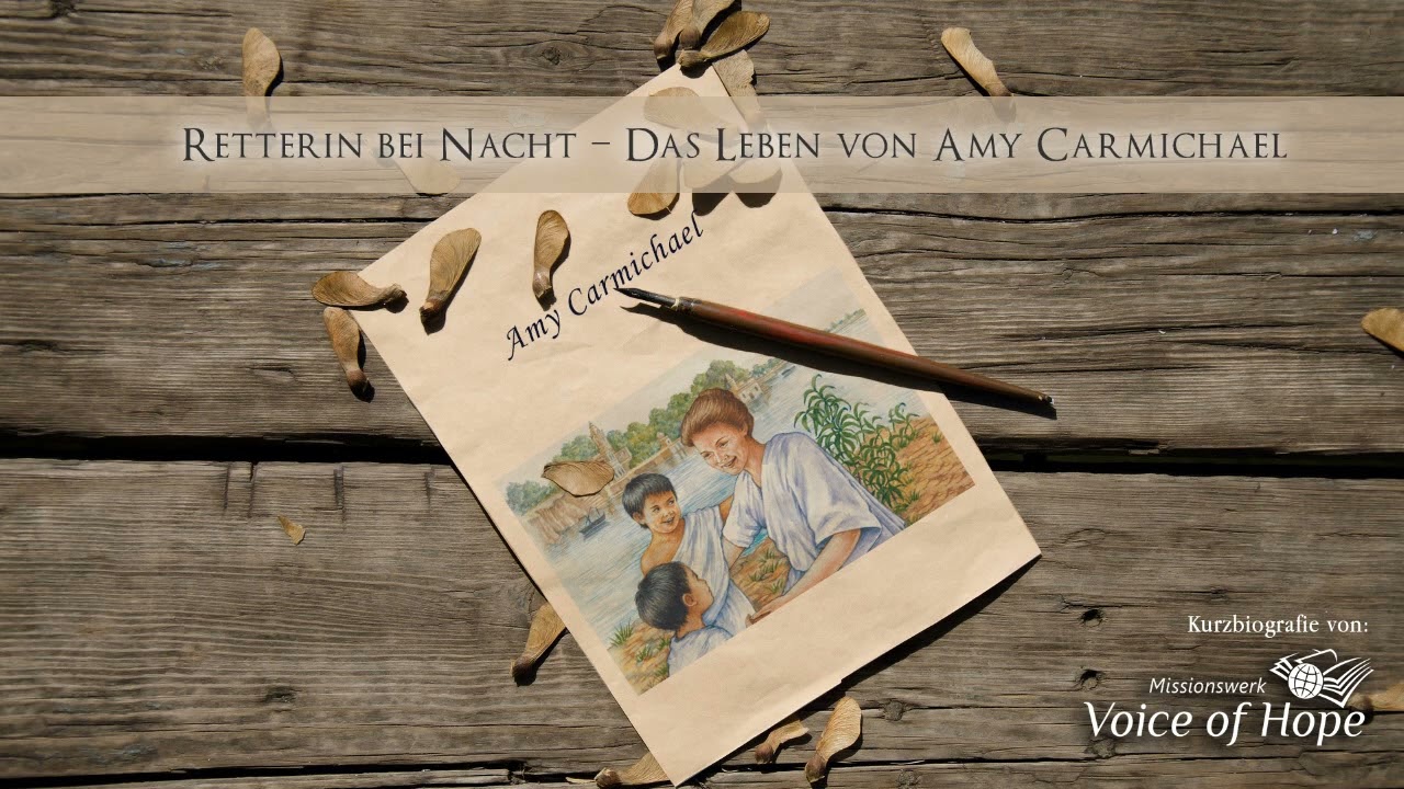 Retterin bei Nacht - Das Leben von Amy Charmichael - Voice of Hope