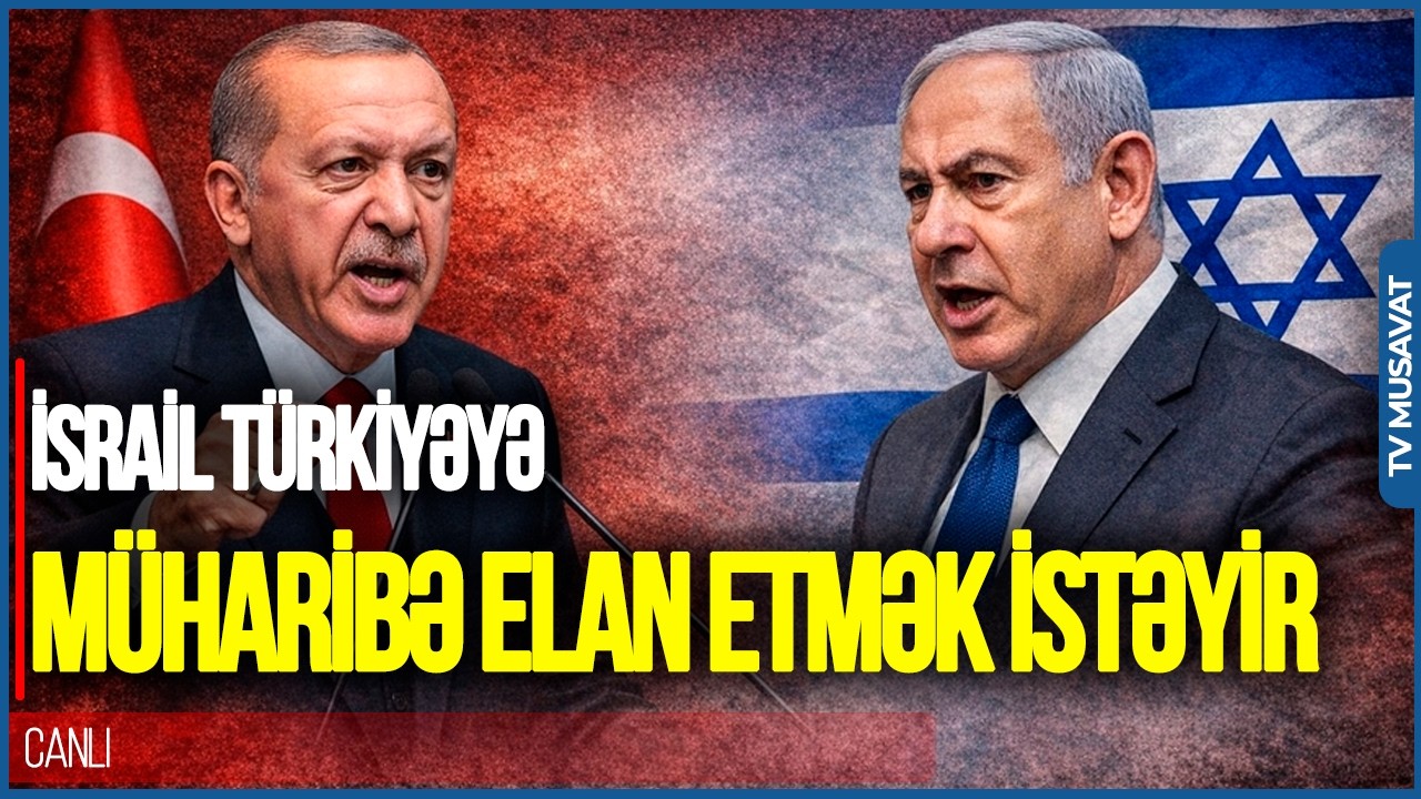 İsrail T&uuml;rkiyəyə M&Uuml;HARİBƏ elan etmək istəyir, Ərdoğandan ŞOK S&Ouml;ZLƏR... &ndash; TV Musavat &ndash; Canlı debat