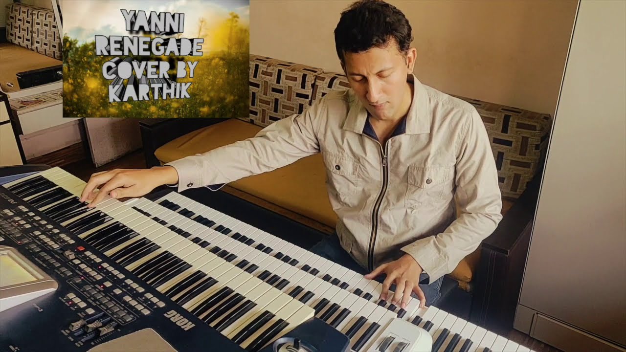 Yanni Renegade cover by Karthik
