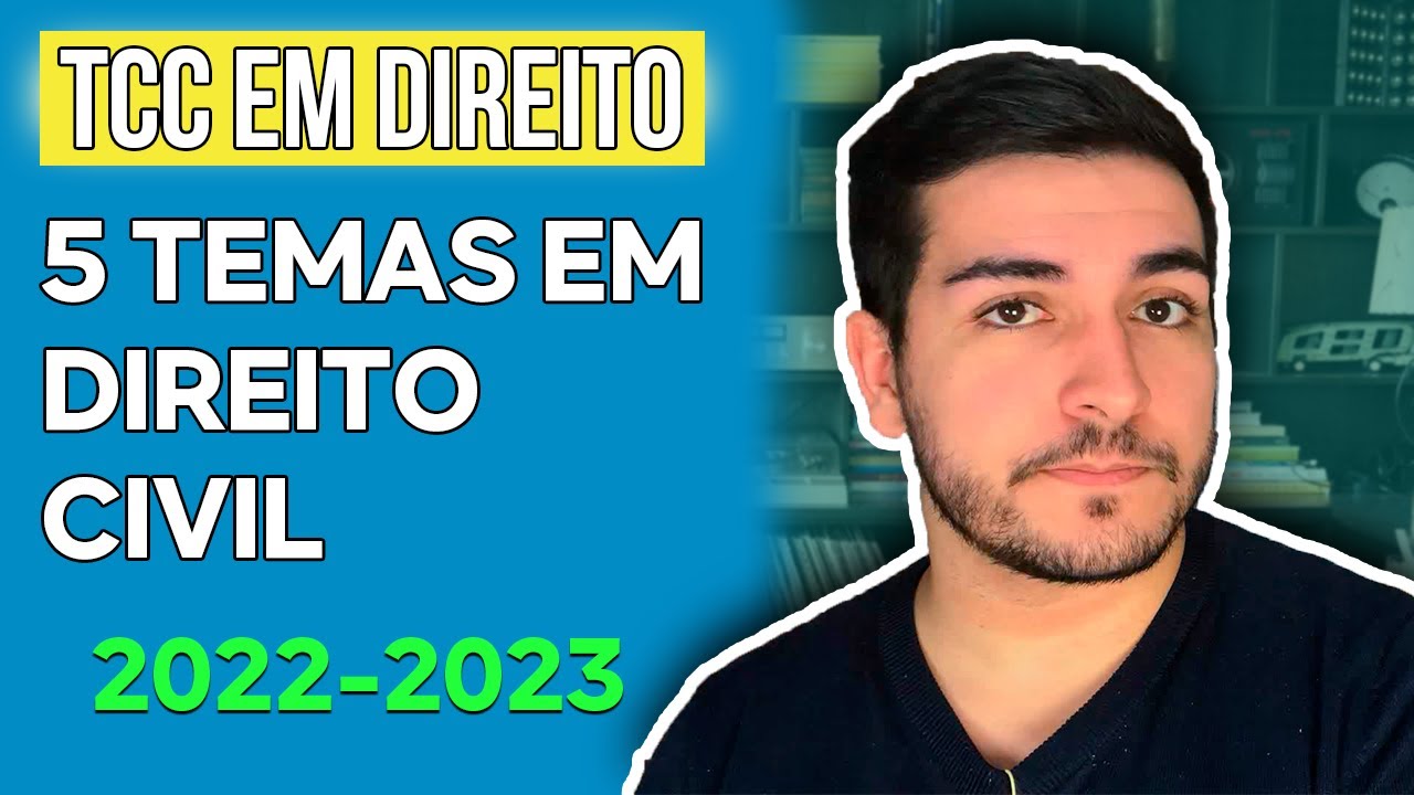 5 TEMAS DE TCC EM DIREITO CIVIL | Direito com Nylo