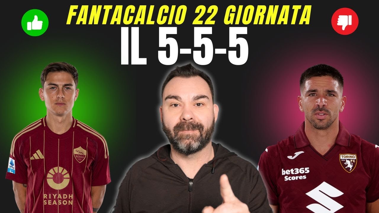 5 CONSIGLIATI e SCONSIGLIATI x Reparto🚦22 GIORNATA Fantacalcio👉L'11 del MISTER🔥NOMI non SCONTATI
