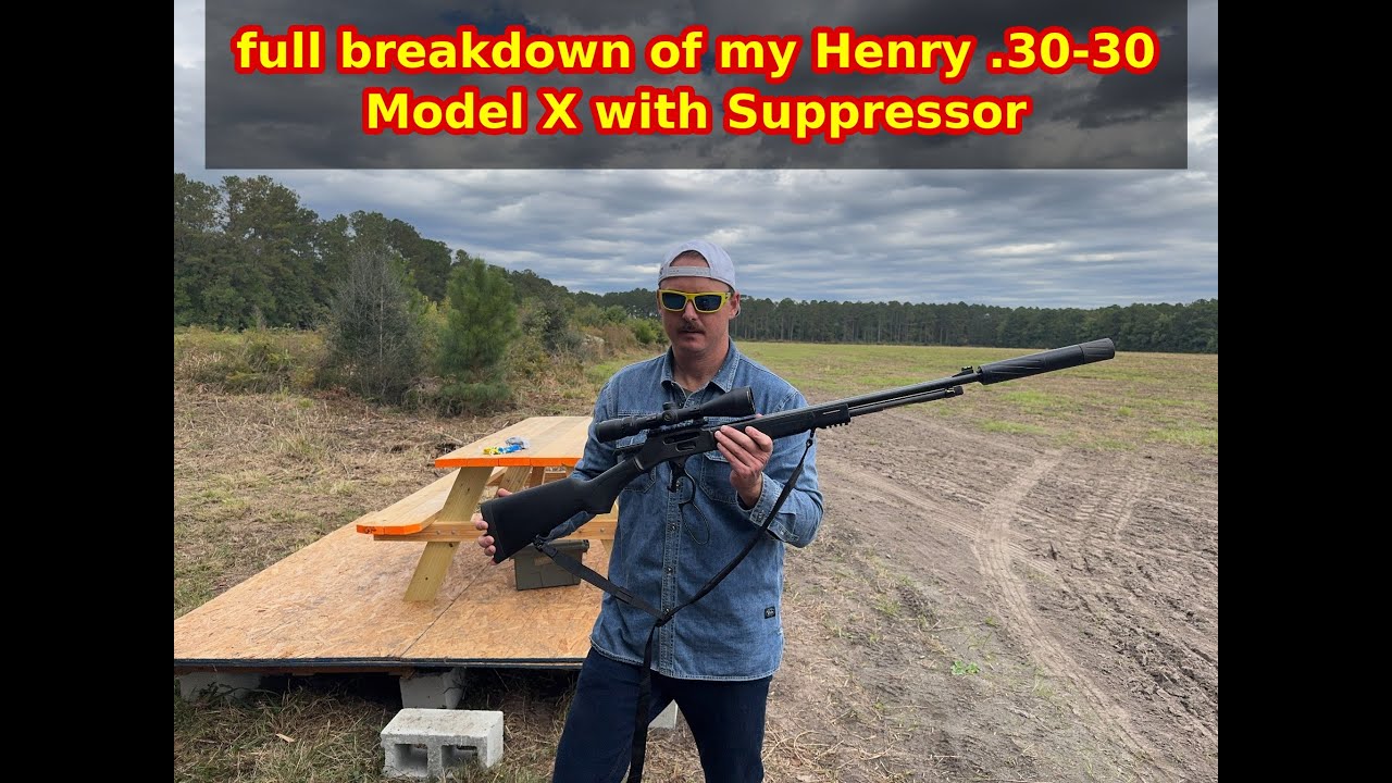 FULL breakdown Henry Model X .30-30 with Suppressor! Love this set up!