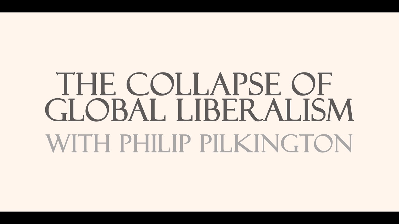 The Collapse of Global Liberalism with Philip Pilkington