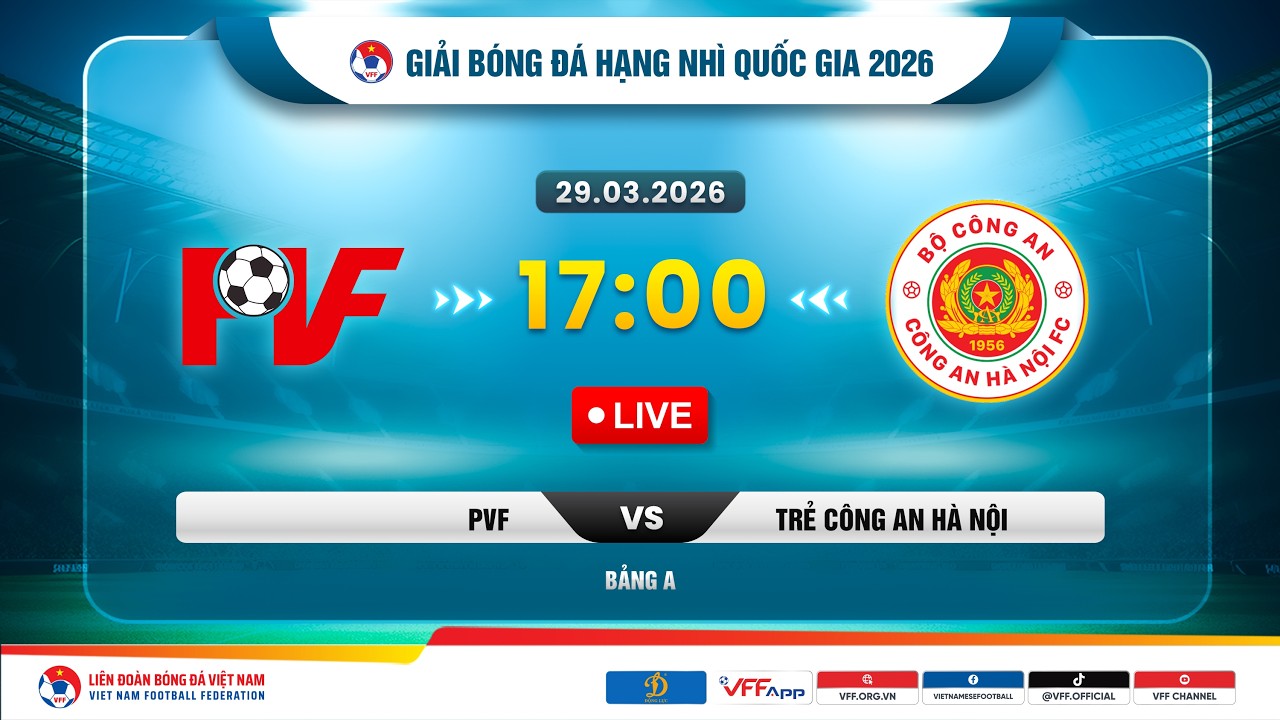 🔴Trực tiếp: PVF vs Trẻ C&ocirc;ng an H&agrave; Nội |17:00-29.3.2026| Giải B&oacute;ng Đ&aacute; Hạng Nh&igrave; Quốc Gia 2026