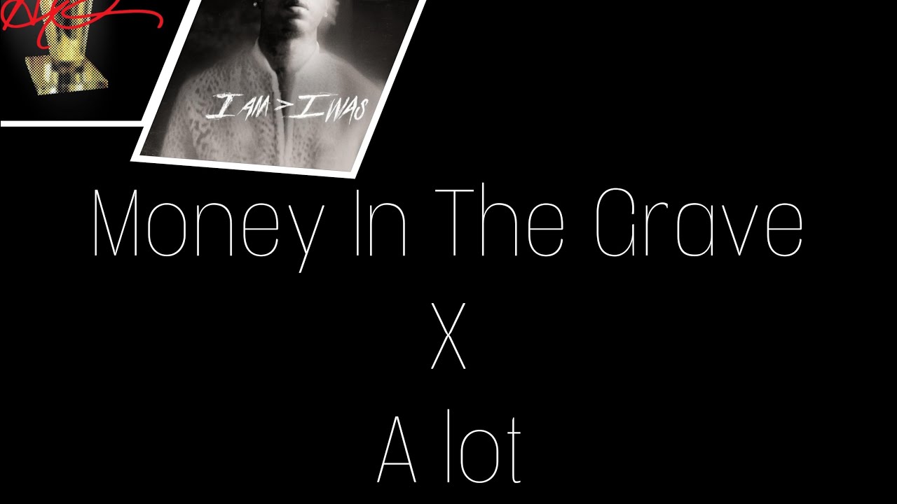 A lot x Money In The Grave