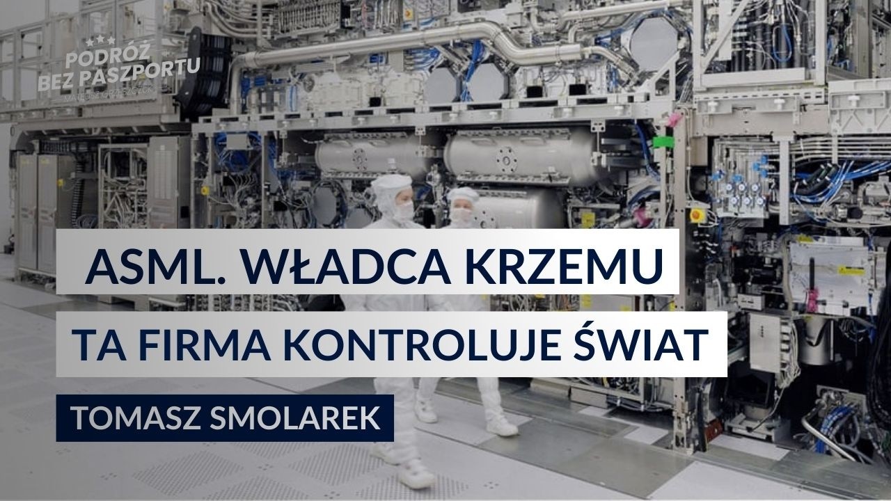 ASML, JEDYNA FIRMA, KTÓREJ BOI SIĘ PEKIN. Najdroższa technologia świata | Tomasz Smolarek