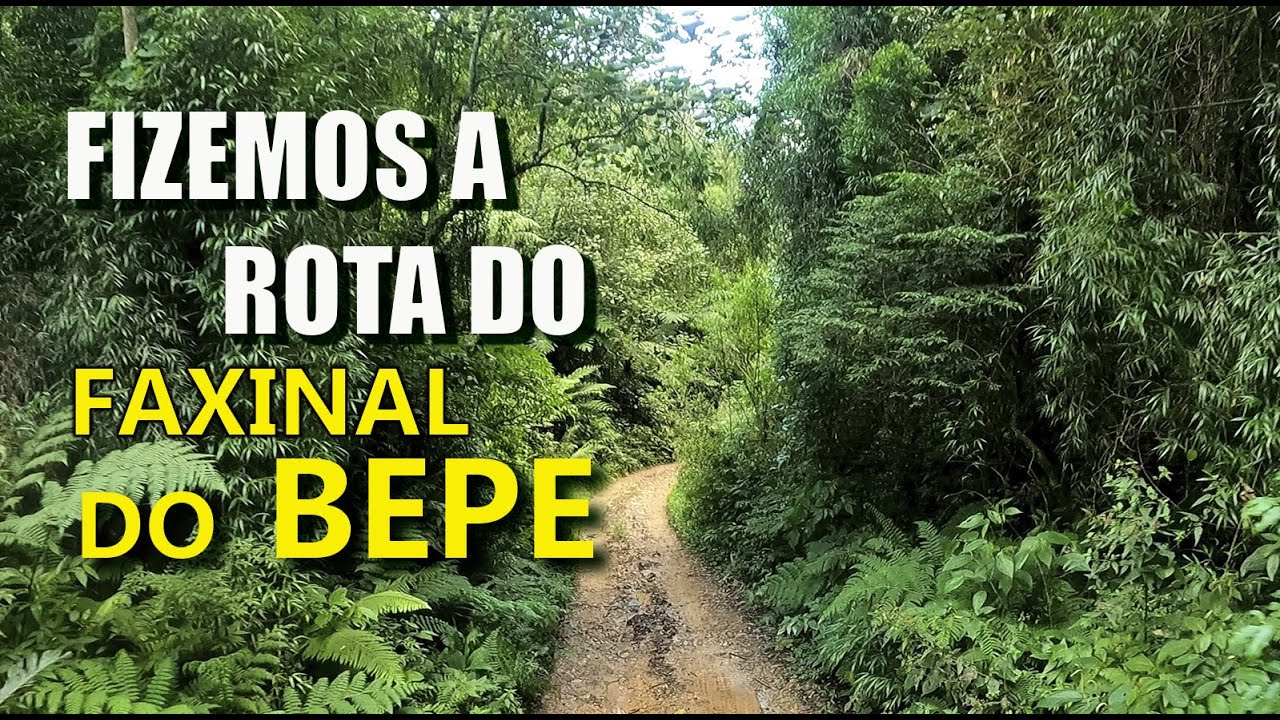 Fizemos a Rota do Faxinal Do Bepe