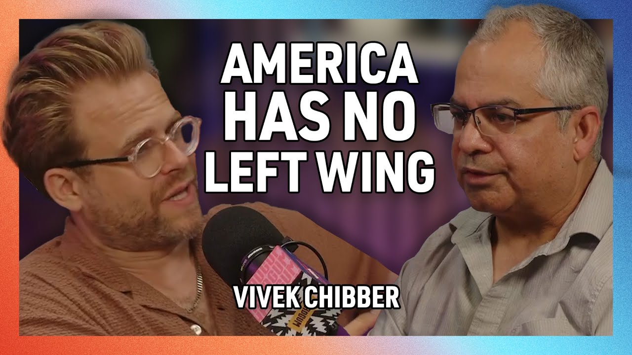 America Has No Left Wing with Vivek Chibber