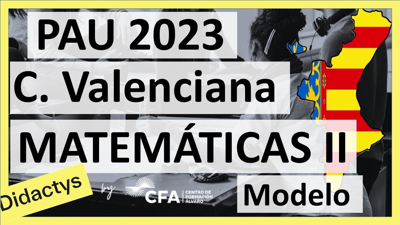 🚀MATEMÁTICAS II MODELO 2023 ▶️ Examen Selectividad PAU✔️Comunidad Valenciana