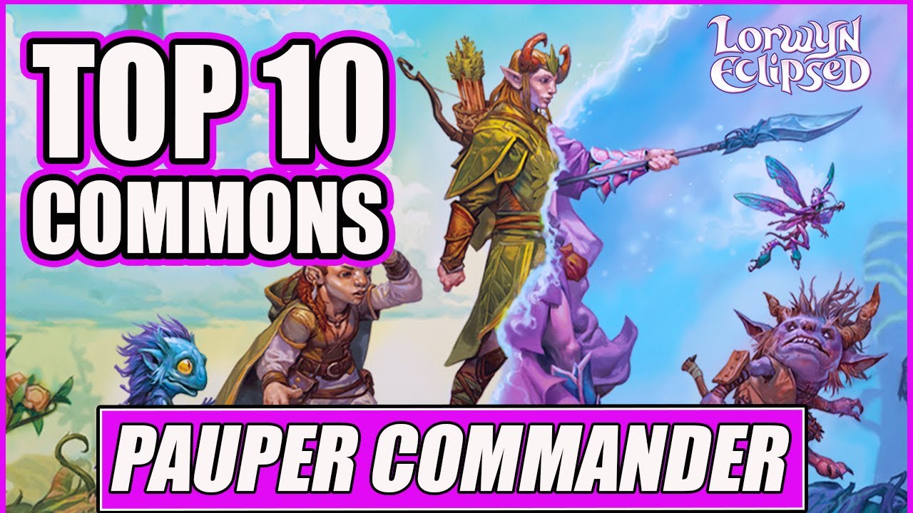 Lorwyn Eclipsed Best Commons for Pauper Commander!