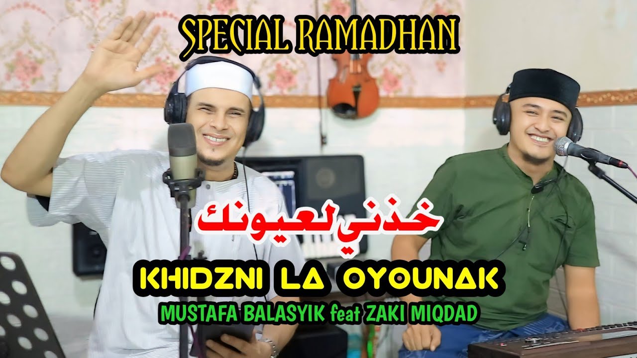 KHIDZNI LA OYOUNAK‼️Mustafa Balasyik. #specialramadhan