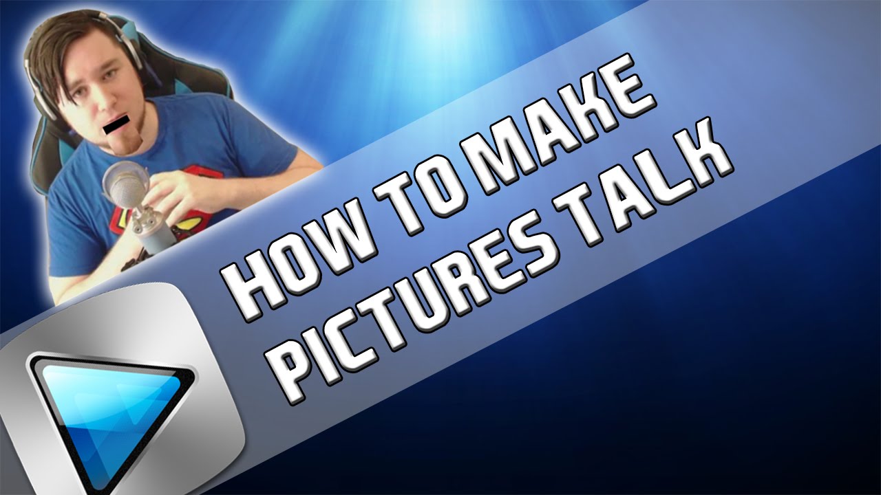 How To: Make Pictures Talk In Sony Vegas Pro 11, 12 and 13