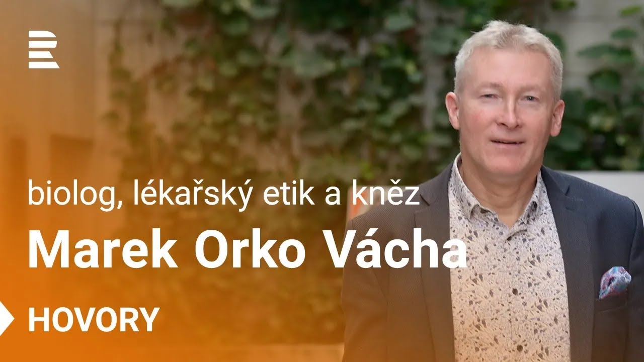 Marek Orko Vácha: Život není biologický fakt, ale dar. Radujte se z každého dne