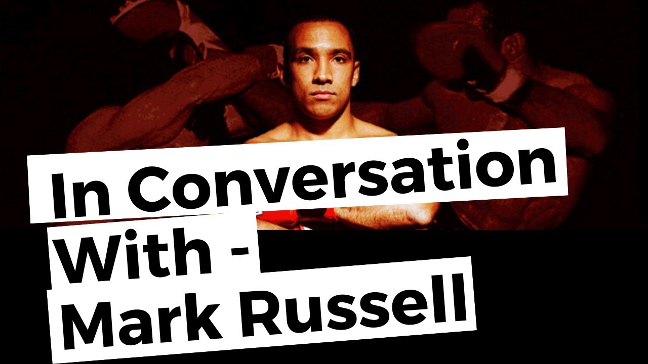 In Conversation With - Mark Russell - 4 Times WORLD Kickboxing Champion - Actor - Business Owner