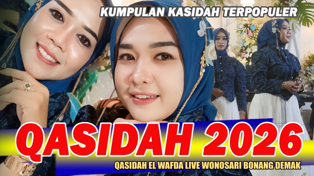 A COLLECTION OF THE MOST POPULAR QASIDAH SONGS - QOSIDAH EL WAFDA LIVE WONOSARI BONANG DEMAK 2026
