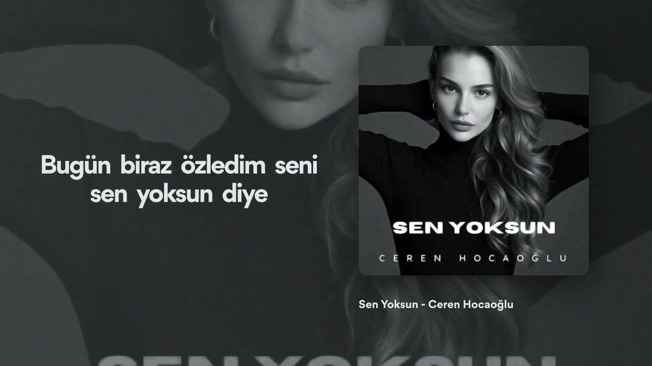 Sen Yoksun -Ceren Hocaoğlu 