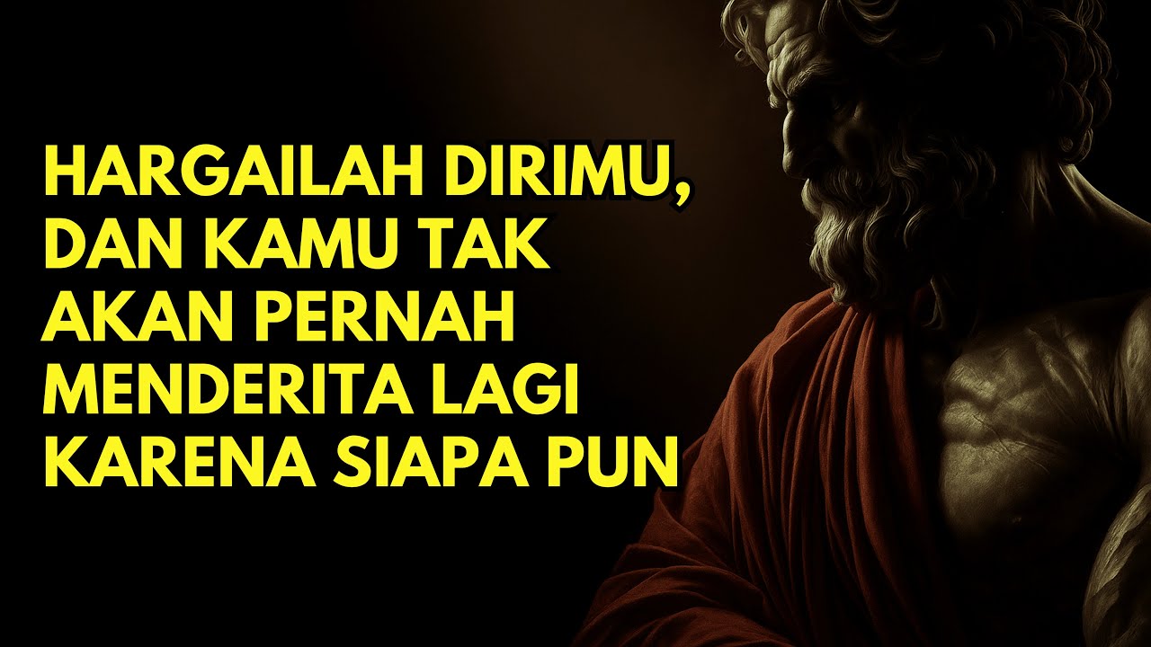 Hargailah dirimu, dan kamu tak akan pernah menderita lagi karena siapa pun | Filsafat Stoikisme