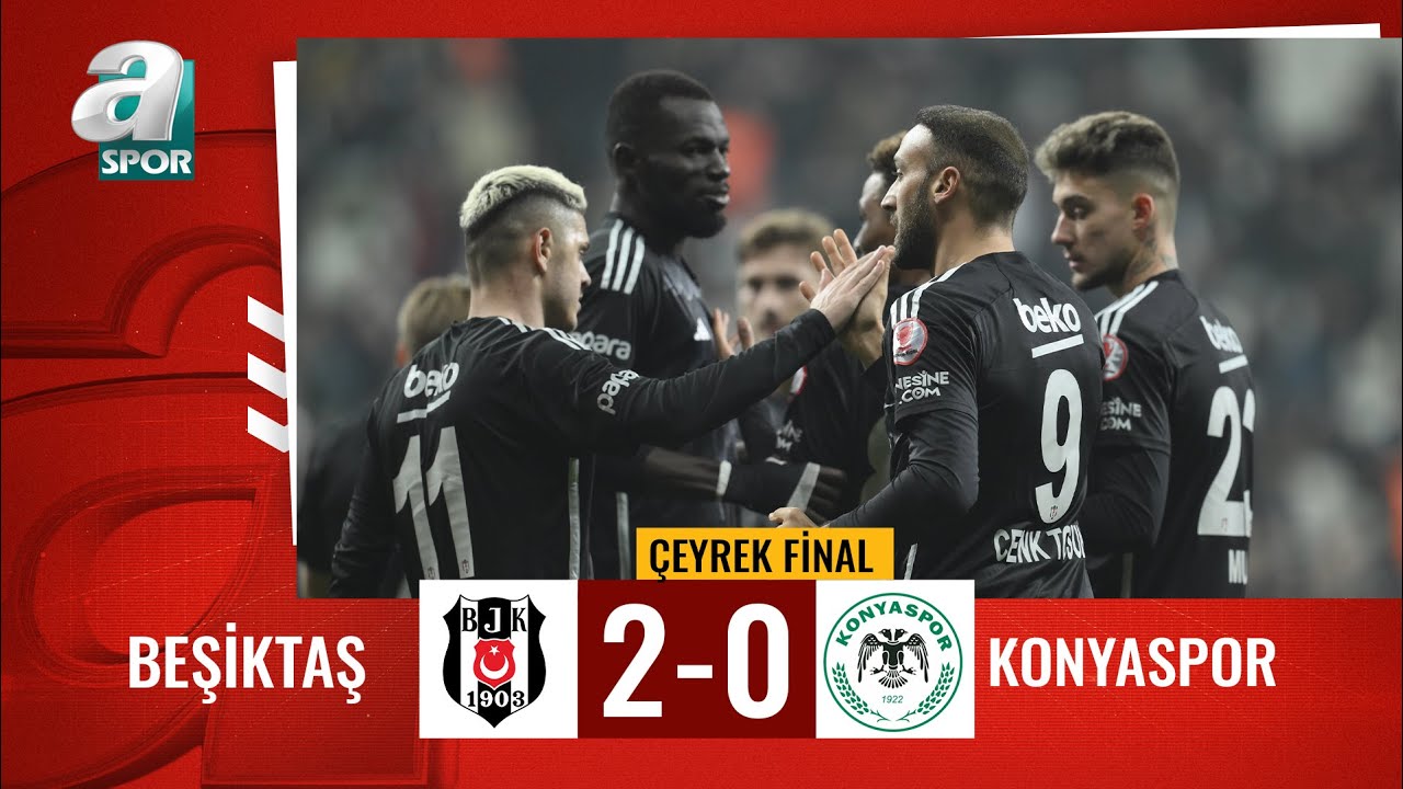 Beşiktaş 2-0 Konyaspor (Ziraat Türkiye Kupası Çeyrek Final ) / 28.02.2024