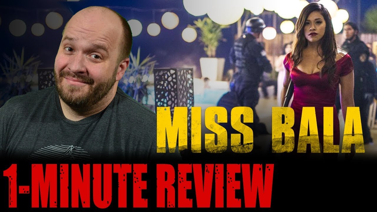 MISS BALA (2019) - One Minute Movie Review