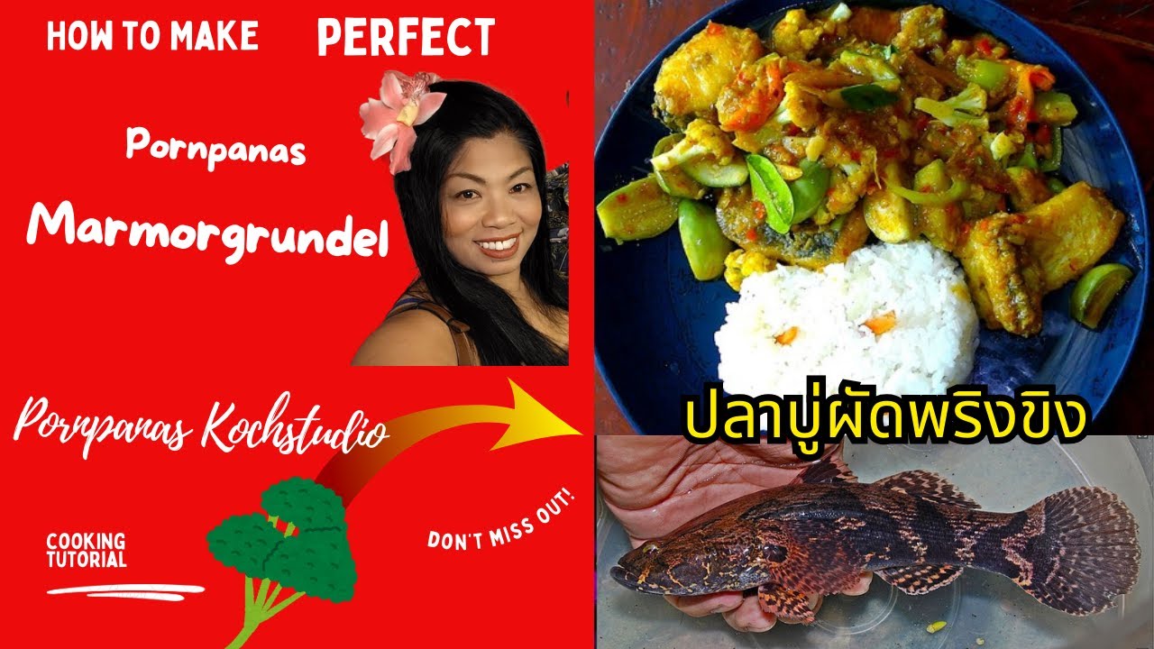 Luxusfisch aus dem Dorfteich? Marmorgrundel im Thai-Curry. Nur im weltbesten Pornpanas Kochstudio.