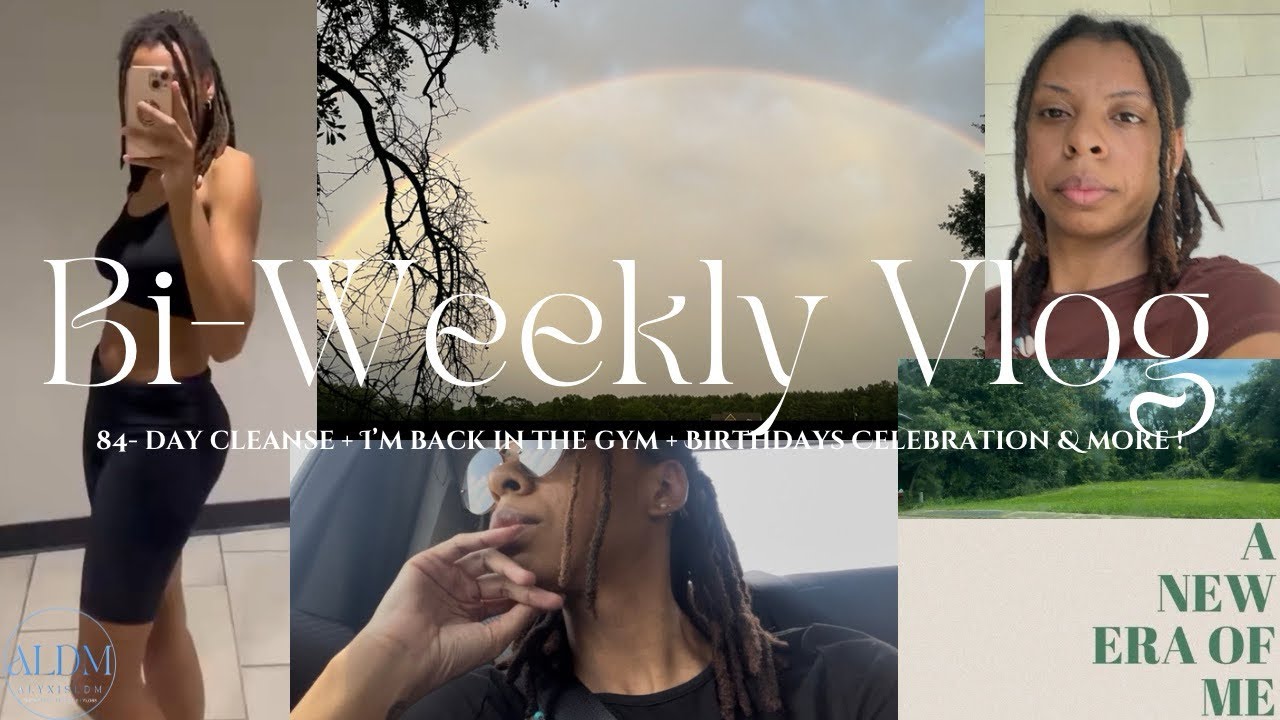 BiVlog | Season 2 Ep: 1 | 84-day cleanse: back in the gym + Birthdays celebration #alyxisldm