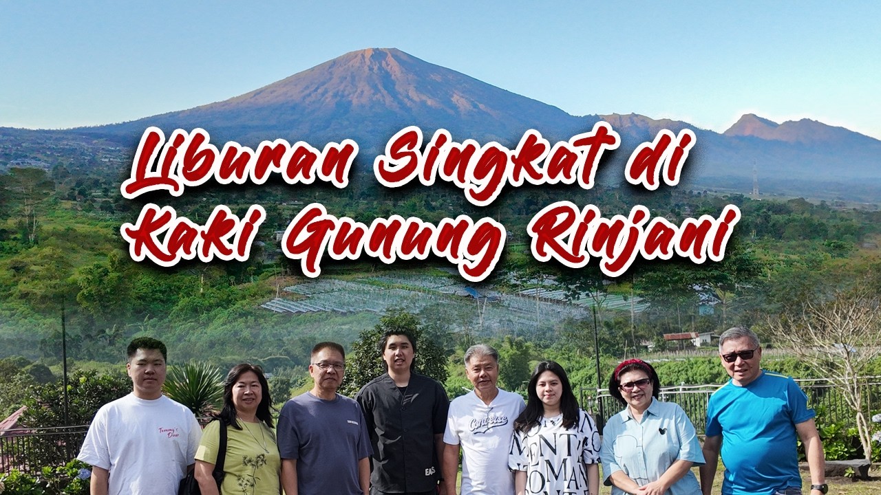 Liburan Singkat di Kaki Gunung Rinjani, Sembalun Lombok.