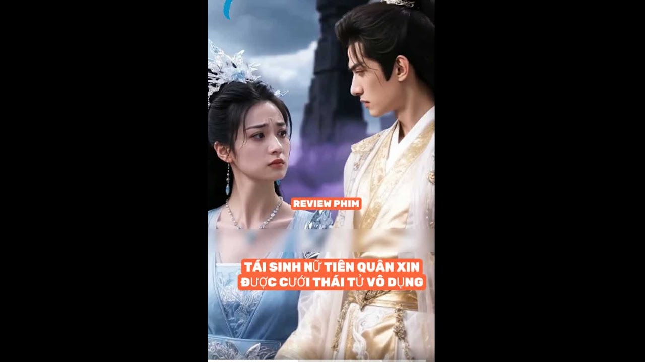 TÁI SINH NỮ TIÊN QUÂN LIỀN XIN ĐƯỢC CƯỚI THÁI TỬ VÔ DỤNG ĐỂ TRẢ THÙ GÃ HÔN PHU CẶN BÃ TRỌN BỘ