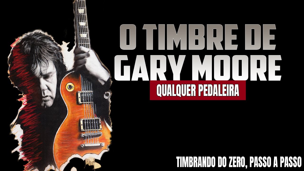 O TIMBRE DE GARY MOORE