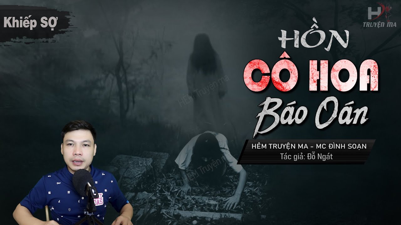 [SỢ Đó] Truyện Ma: 🥵 HỒN CÔ HOA BÁO OÁN – Câu Chuyện Có Thật Oan Hồn Ám Bạn Thân MC Dình Soạn Kể