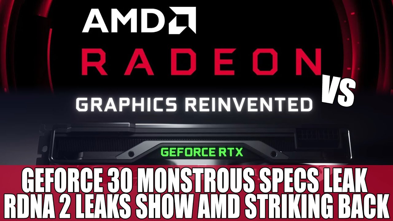 Nvidia RTX GeForce 30 Monstrous Specs Leak | RDNA 2 Leaks Show AMD Striking Back