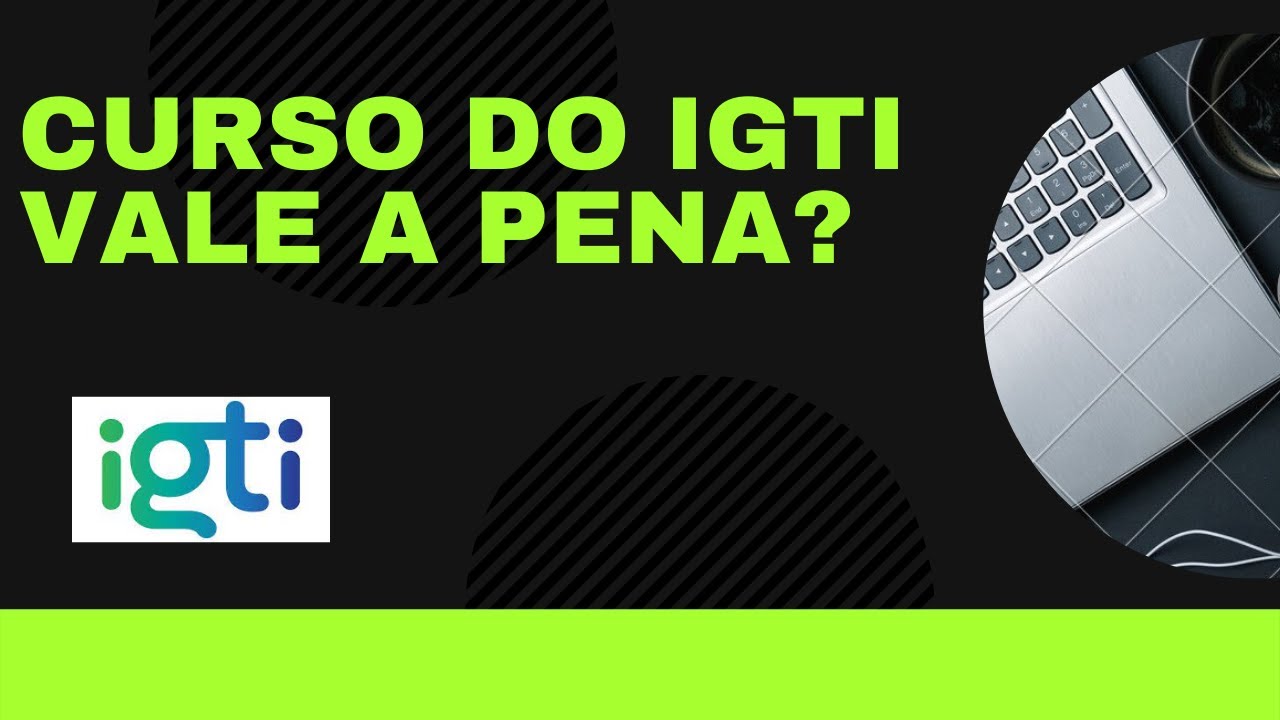 Curso do IGTI Vale a Pena?